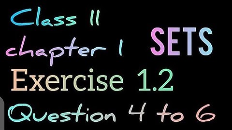 Class 11 Mathematics chapter 1 sets  Exercise 1.2    Question 4 to 6  maths solution [123] genius
