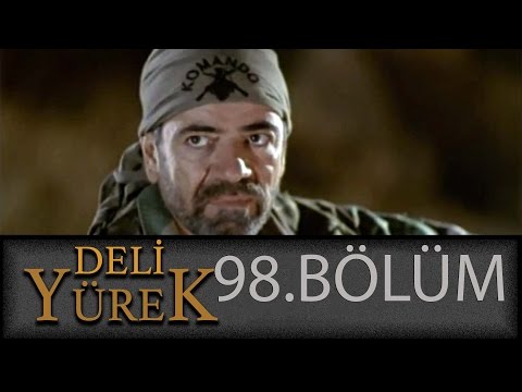 Deli Yürek 98.Bölüm Tek Part İzle (HD)