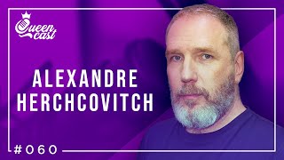 Alexandre Herchcovitch | QueenCast #060