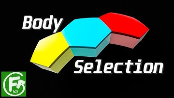 Fusion 360 - Body Selection