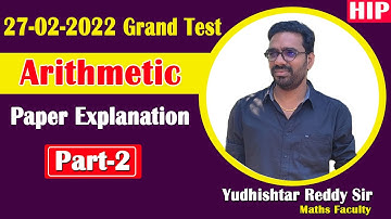 27-02-2022 Grand Test (C28) Arithmetic Paper Explanation || Part-2 || by Yudhishtar Sir || HIP.