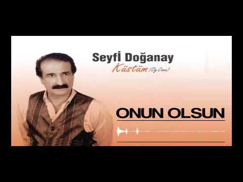 Seyfi Doğanay - Onun Olsun