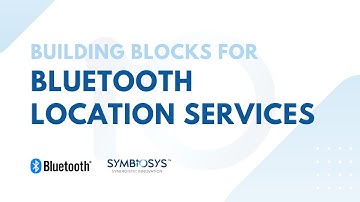 Building Blocks for Bluetooth Location Services | Bluetooth SIG