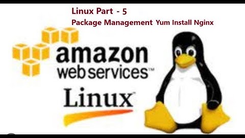 2023 12 04 Linux Session-4 - Package Management | Yum Install Nginx