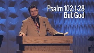 Anthony Geraci, Psalm 102:1-28, But God