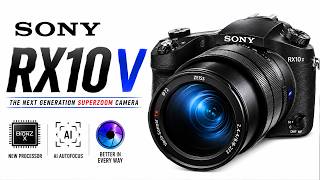 Sony RX10 V Is Finally Here! AI Autofocus Changes Everything