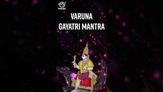 Varuna Gayatri Mantra | Beneficial for Bringing Order &amp; Harmony to your Home &amp; Relationships |