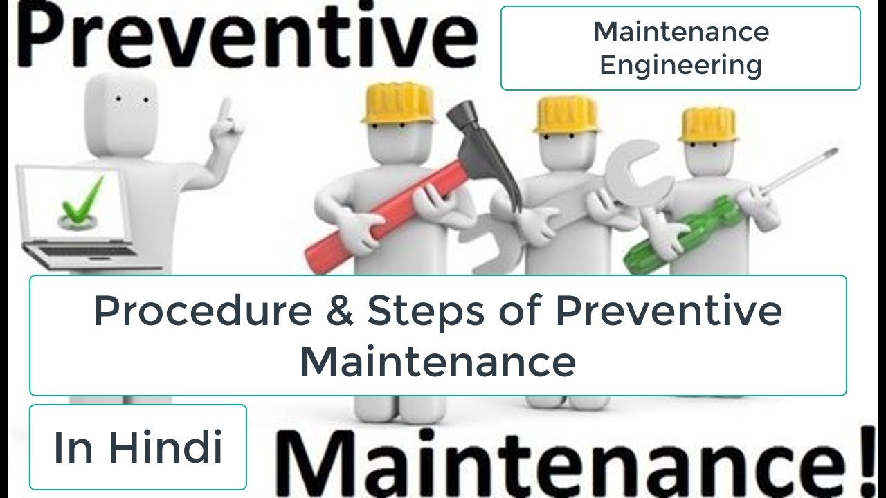 Procedure of Preventive maintenance, Steps to follow in Preventive