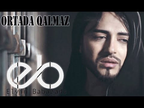 Elvin Babazadə — Ortada Qalmaz (Official Music Video)
