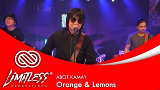 Orange & Lemons - Abot Kamay | LIMITLESS LIVE