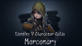 Meet the Mercenary!  Character Guide! Identity V