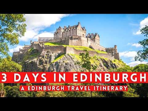 How To Spend 3 Days In Edinburgh - Edinburgh Travel Itinerary