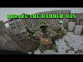 Beware The Airsoft Hammer Man