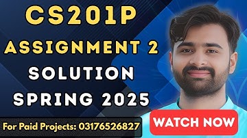 CS201P Assignment 2 Solution Spring 2025 | 100% Correct & Easy Guide | VUBWN