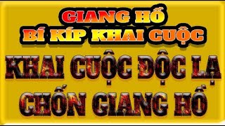 Cạm bẫy khai cuộc GIANG HỒ: Cạm bẫy độc, lạ trong khai cuộc