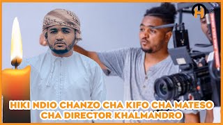 DIRECTOR KHALFAN KHALMANDRO AFARIKI DUNIA CHANZO CHA KIFO CHAKE HIKI HAPA |MASTAA WAKUBWA WAMLILIA