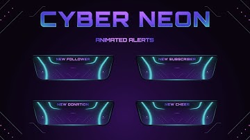 Cyber Neon Animated Alerts for Twitch, Youtube and Facebook Gaming