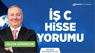 Selçuk Gönençler'den İŞ C Hisse Yorumu ''17 Ekim Yayınından'' l İnfo Yatırım