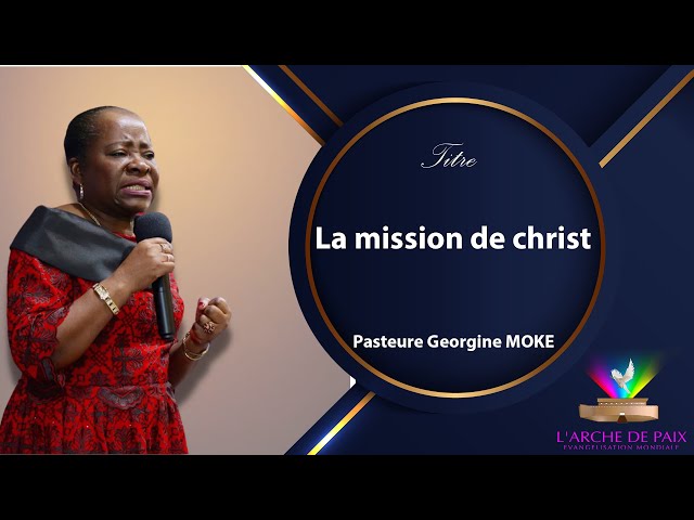 La mission de christ  - Pasteure Georgine MOKE - Dimanche 31 Mars 2024