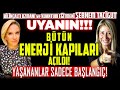 Bütün Enerji Kapıları Açıldı! Yaşananlar Sadece Başlangıç! Kuantum Eğitmeni Şebnem Tacigut | İlkay B