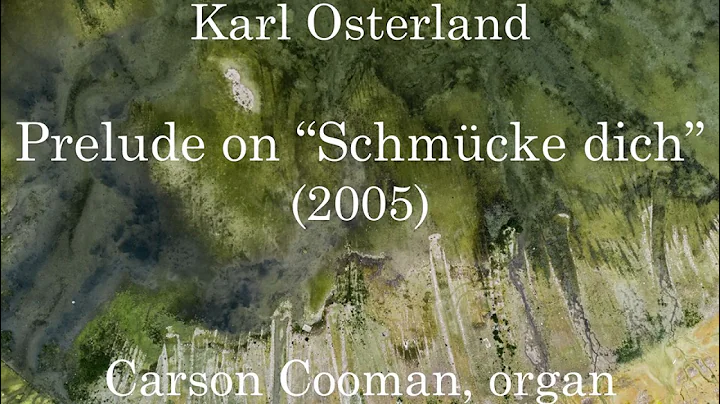 Karl Osterland  Prelude on Schmcke dich (2005) for...