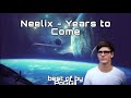 NEELIX - YEARS TO COME (Best of live set)