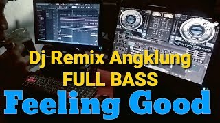 Terlalu Beda - Feeling Good - Dj Remix Angklung Gamelan Full Bass