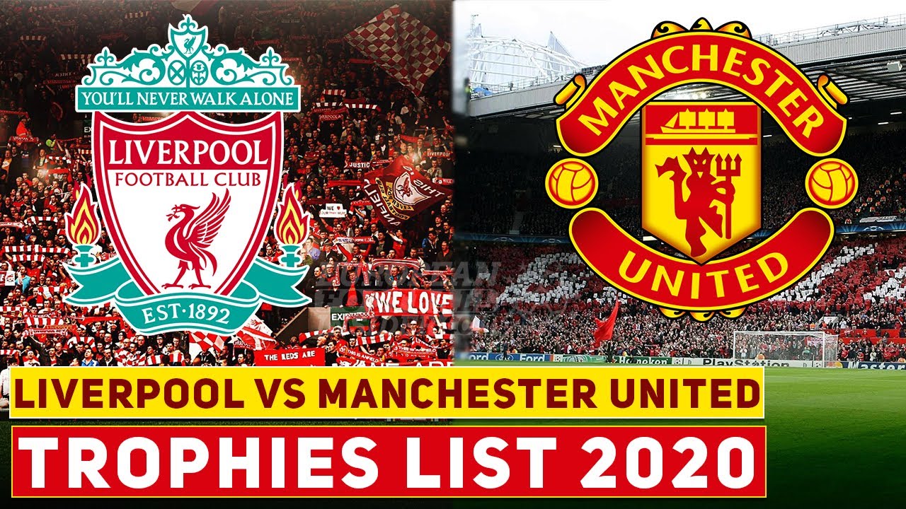 Manchester United Vs Liverpool Trophies : Liverpool Man ...