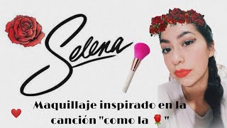 Maquillaje inspirado en la canción &quot;como la 🌹&quot;