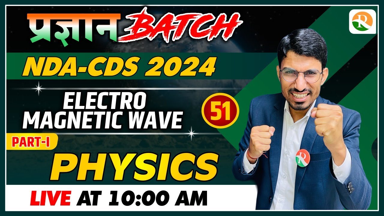 Electro Magnetic Wave-1 for NDA, CDS | NDA Physics Classes 2023 | NDA Preparation 2024 | NDA Physics
