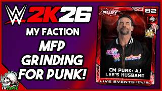 MFP GRIND FOR PUNK! WWE 2K26 MyFaction LIVE!