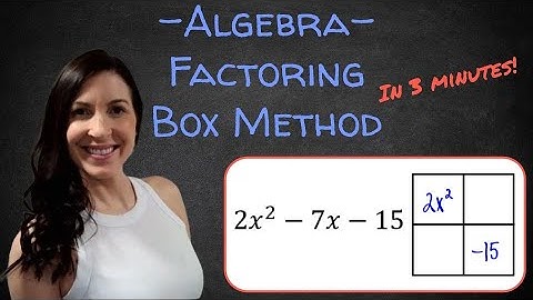 How to Factor - Box Method