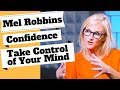 Mel Robbins The Skill of Confidence & How to Take Control of Your Mind! (Aud.Tewfiq Siliman Herini - ERBIL-KURDISTAN) tewfiqsiliman@yahoo.com