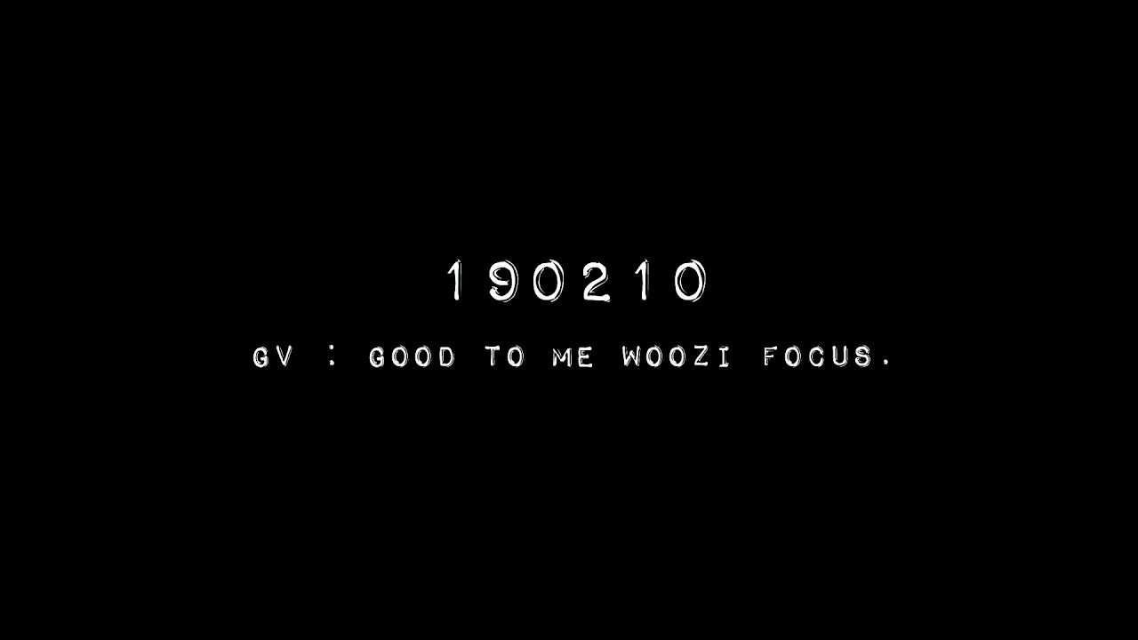 190210 ❤️ [4K] GV Good to me WOOZI FOCUS.