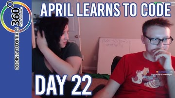 Day 22 |  April Learns to Code | 100 Day Coding Challenge