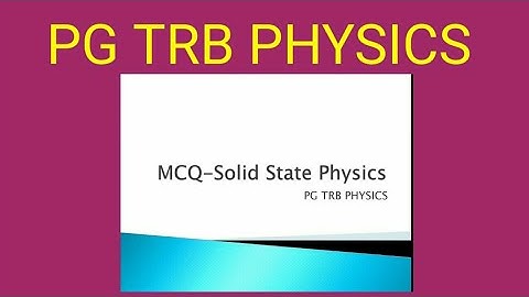 Pg trb physics/mcq/Unit 7/Solid state physics/Mcq