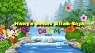 HANYA DEKAT ALLAH SAJA - Lagu Populer Untuk Anak ( dengan lirik ) - Doremi Kids (cover)