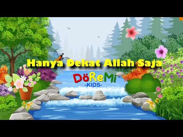 DOREMI KIDS - HANYA DEKAT ALLAH SAJA