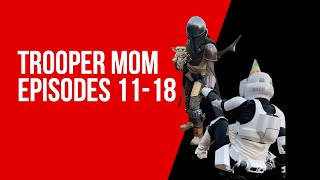 Trooper Mom: Episodes 11-18
