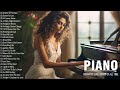 Best Relaxing Romantic Piano Love Songs - 100 Memories Love Songs Instrumental Collection