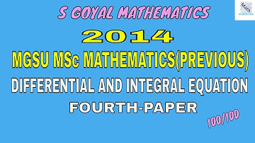 Mgsu MSc Mathematics (previous)2014 Differential and Integral Equation, Fourth paper