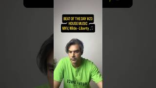 Beat of the Day #23 ( HOUSE MUSIC ) ( MXV , Wilde - Eternity ) #housemusic