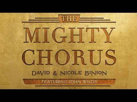 The Mighty Chorus | David & Nicole Binion (Feat. John Wilds) [Audio Video]