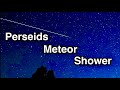 Perseids Meteor Shower 2021 4K Timelapse