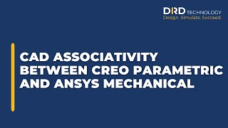 CAD Associativity Between Creo Parametric and Ansys Mechanical