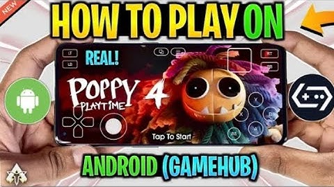 🔥How To Play Poppy Playtime Chapter4 On Android (GameHub Emulator) Poppy Playtime Chapter 4 Mobile