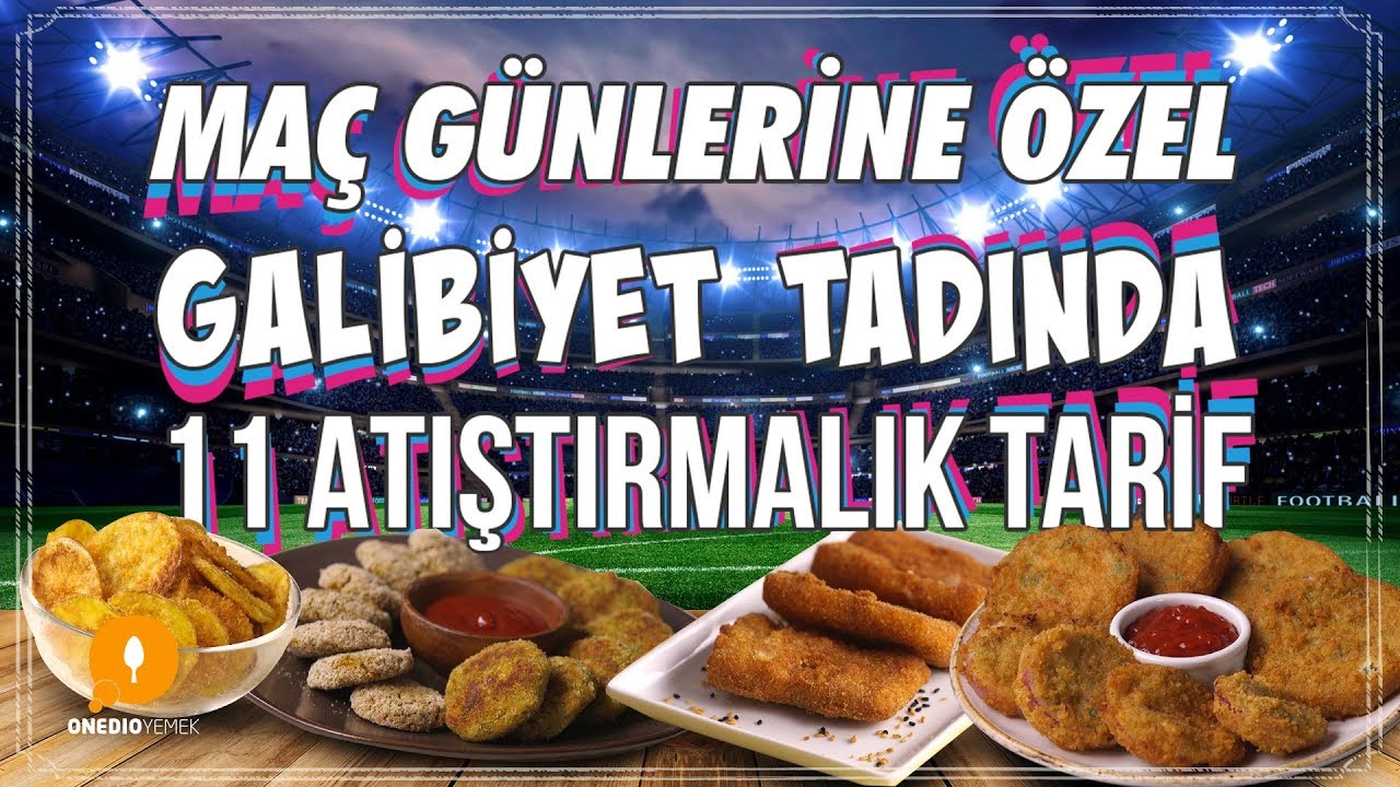 Maç Günlerine Özel Galibiyet Tadında 11 Atıştırmalık Tarifi – Pratik Yemek Tarifleri