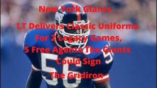 The Gridiron- LT Delivers Classic Uniforms For 2 Legacy Games. 5 Free Agents The Giants Could Sign.