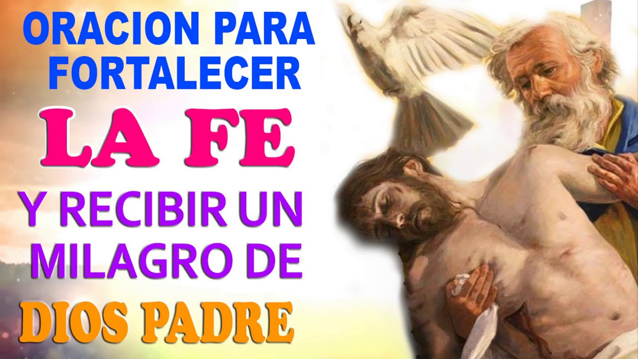 Oración para fortalecer la Fe y recibir un Milagro de Dios Padre - YouTube
