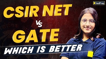 CSIR NET or GATE: Which Exam Should You Choose? | VedPrep Physics Academy